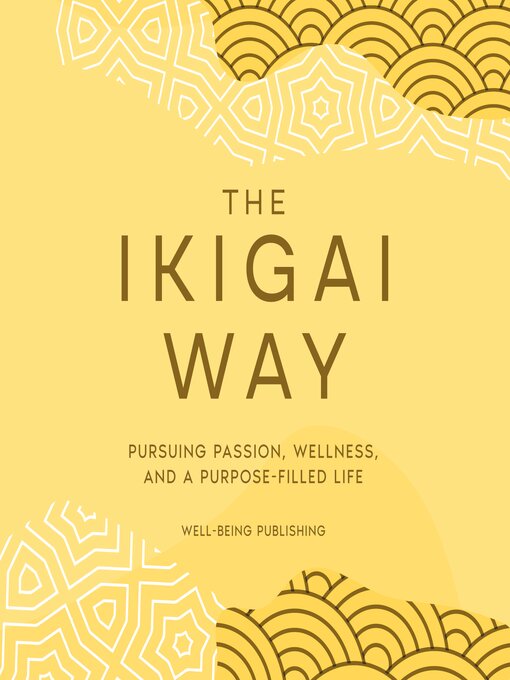 Title details for The Ikigai Way by Well-Being Publishing - Available